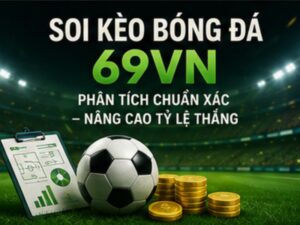 Soi Kèo Bóng Đá 69VN