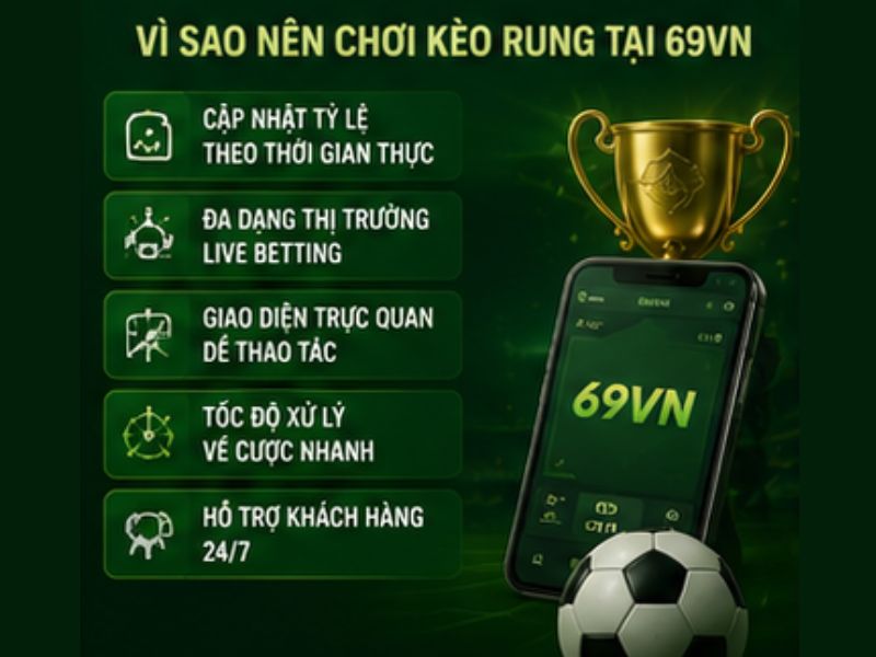 Vì Sao Nên Chơi Kèo Rung Tại 69VN